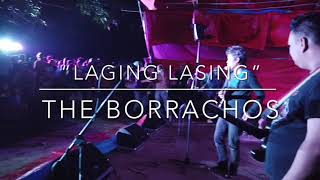 “Laging Lasing” The Borrachos