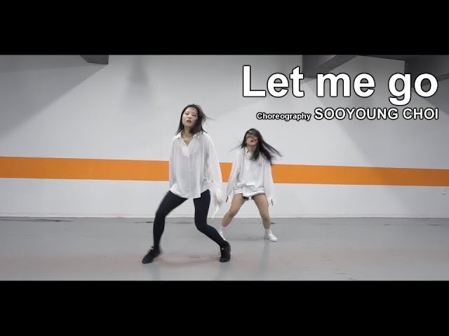 Let me go - Hailee Steinfeld, Alesso / Choreography - SooYoung Choi