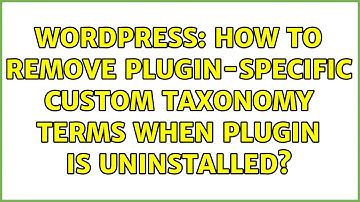 Wordpress: How to remove plugin-specific custom taxonomy terms when plugin is uninstalled?