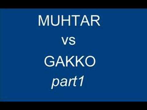 Muhtar(Eyvan) vs gakko 1