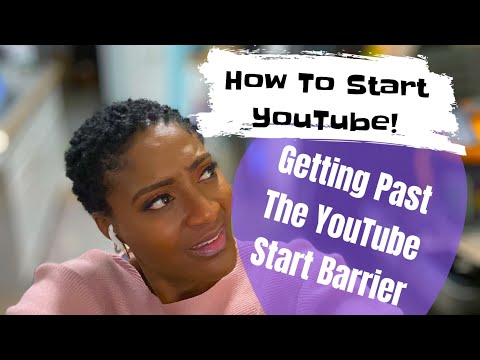 How To Start On YouTube! | Getting Past The YouTube Start Barrier!