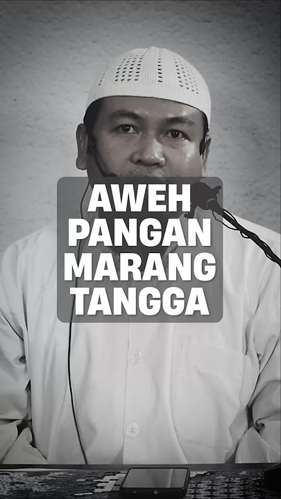 Aweh Pangan Marang Tangga | Ustadz Abul Aswad Al Bayaty