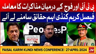 Faisal Karim Kundi News Conference | PTI And Pak Army Negotiation | 27-4-24 | BOL News