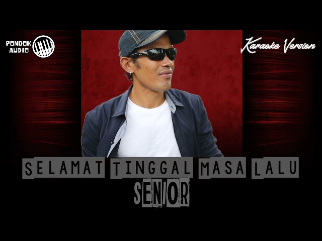 Selamat Tinggal Masa Lalu - Senior (karaoke version) HQ class=