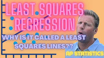 Why it is called the LEAST SQUARES Regression Line [AP Statistics Topic 2.8]
