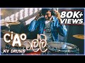 Ciao malli    sanuka   drum cover by kv