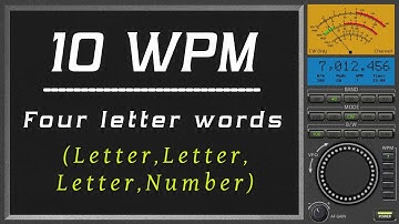 10wpm Four letter words letter,letter,letter,number, learning morse code