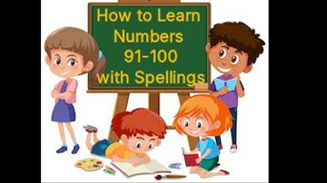 How to Learn Numbers 91 to 100 with Spellings (Cartoon Video) :