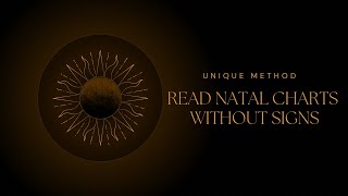 How to Read Natal Charts without the Signs