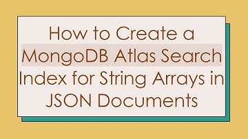 How to Create a MongoDB Atlas Search Index for String Arrays in JSON Documents