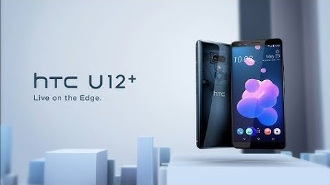 HTC U12+ vs HTC U11 Official