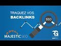 Tuto majestic seo comment traquer vos backlinks tf  cf
