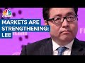 Tom Lee: The markets are strengthening