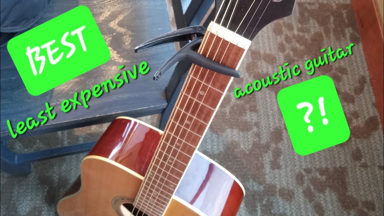 BEST least expensive acoustic guitar?!  Part 1 