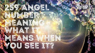 259 Angel Number Meaning 😇 What It Means When You See It?