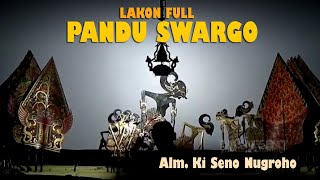 Pandu Swargo - Full Lakon (Alm. Ki Seno Nugroho)