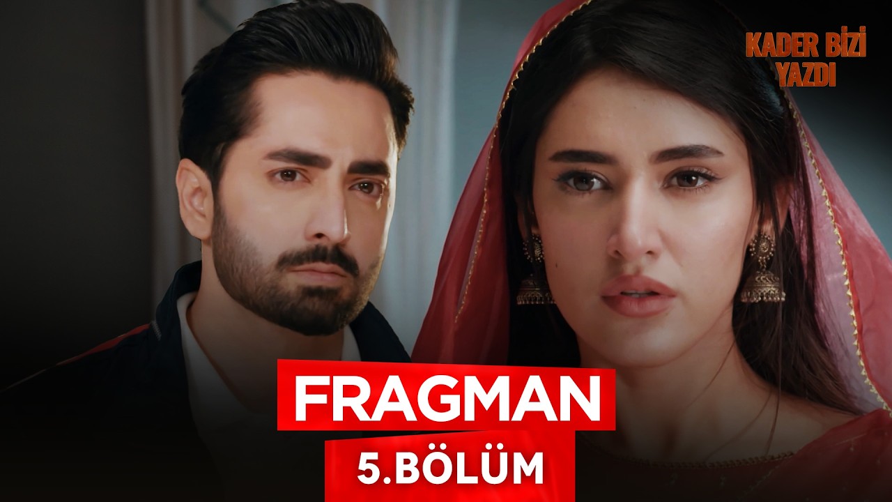 Kader Bizi Yazdı — Kader Bizi Yazdı – 5. Bölüm Fragmanı