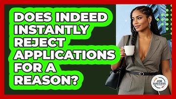 Does Indeed Instantly Reject Applications For A Reason? - Job Success Network