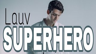 Lauv | Superhero lyrics