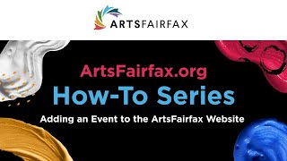 ArtsFairfax.org How-To Series: Adding an Event to the ArtsFairfax Website