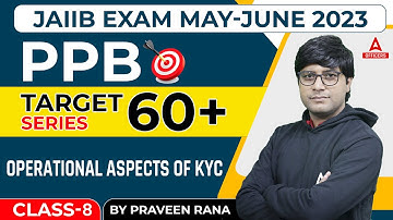 JAIIB May June 2023 | JAIIB PPB | Target Series 60+ | Operational Aspects of KYC #8