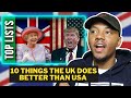 AMERICAN Reacts to 10 Things The UK Does Better Than The US