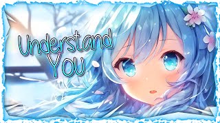 Nightcore - Understand You (Lyrics)