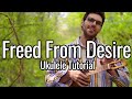 Freed From Desire (Ukulele Tutorial)