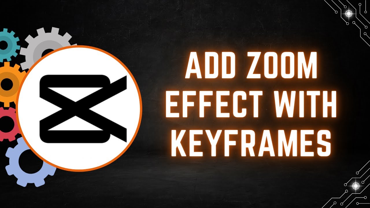 How to Add a Zoom Effect with Keyframes in CapCut on PC - YouTube