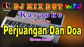 Perjuangan Dan Doa - Rhoma Irama Karaoke (Nada Pria) Full Dj Remix Dut Orgen Tunggal Terbaru