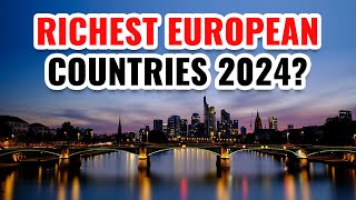 20 Richest Countries in Europe 2024