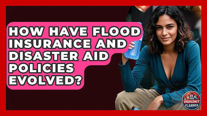 How Have Flood Insurance And Disaster Aid Policies Evolved? - Your Emergency Planner