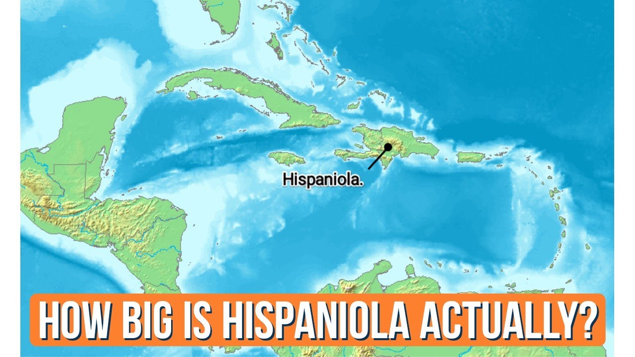Hispaniola 101 How Big Is Hispaniola Actually YouTube