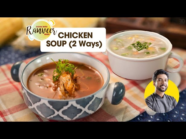 Sweetcorn chicken Soup with eggdrop | मानसून स्पेशल चिकन सूप | 2 Healthy recipes | Chef Ranveer Brar