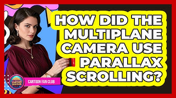 How Did The Multiplane Camera Use Parallax Scrolling? - Cartoon Fan Club
