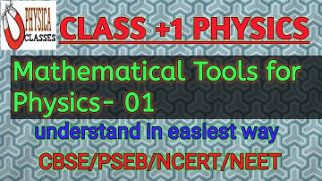 Class 11th || Physics || Mathematical Tools for Physics | Part-1 |For 11th/NEET/IIT JEE | Must watch