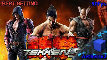 BEST SETTINGS-TEKKEN 5-AETHERSX2(50FPS)