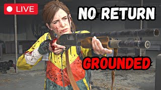🔴 NO RETURN GROUNDED ● The Last of Us 2 Remastered | We Go Again!