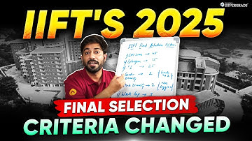 Important Update: IIFT 2025 Final Selection Criteria Changed 🚨| Must-Know Updates for Aspirants 🎯