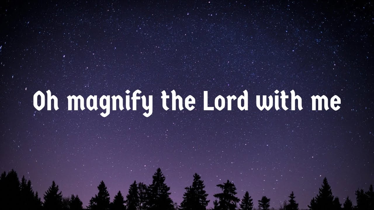 Ohio Magnify Oh Magnify the Lord with me | hymn with lyrics | English Christian ...