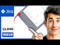 How To Close Or Resolve An Issue In Jira Easiest Way 2026 Guide 