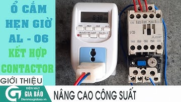 Ổ cắm hẹn giờ điện tử AL - 06 kết hợp khởi động từ bật tắt máy bơm nước, thiết bị công suất lớn