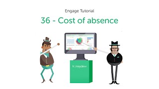 Engage Tutorial 36 - Cost of absence