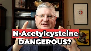 NAcetylcysteine: Is It REALLY Dangerous? Dr. Anderson Explains