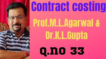 Contract costing Q.no 33 Prof.M.L.Agarwal & Dr.K.L.Gupta||Rajusengupta classes||