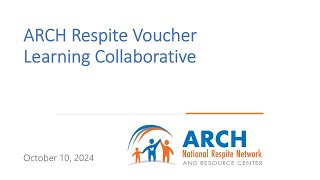 Respite Voucher Learning Collaborative-Family Caregiver Alliance Consumer- Directed Respite 10/10/24