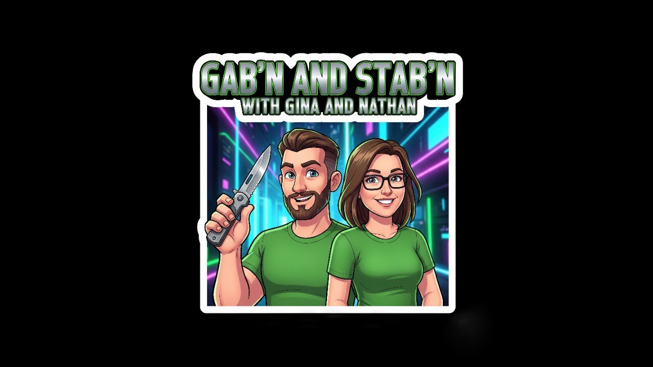 Gab’n and Stab'n with Gina and Nathan #131