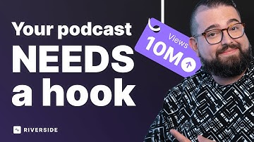 Create a Hook for Your Video Podcast | Maximize Audience Retention