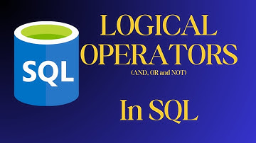 8. Logical Operators (AND, OR and NOT) in SQL