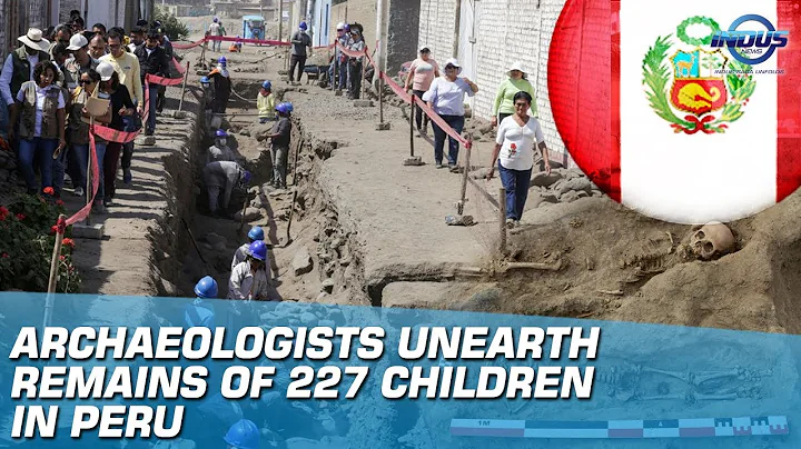Archaeologists Unearth Remains Of 227 Children In Peru | Indus News